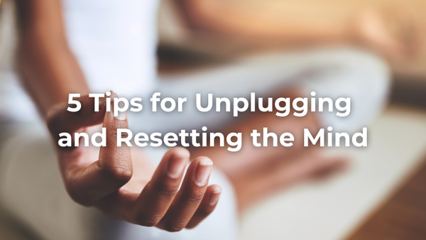 National Day of Unplugging: 5 Ways to Improve Your Mental Health